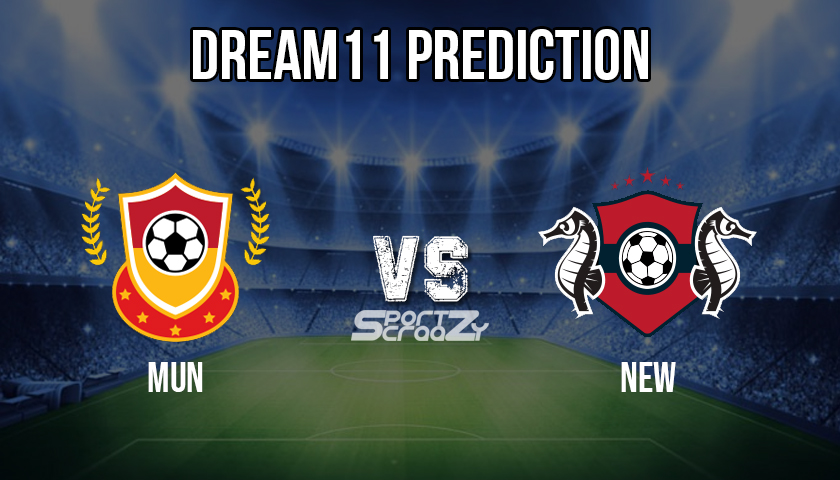 MUN vs NEW Dream11 Prediction