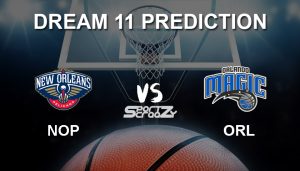 NOP vs ORL Dream11 Prediction