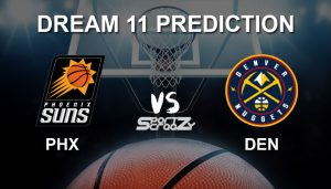 PHX vs DEN Dream11 Prediction
