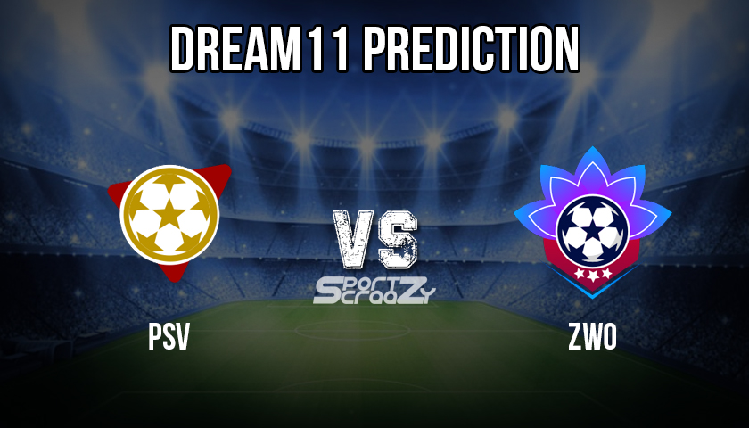 PSV vs ZWO Dream11 Prediction