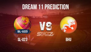 SL-U23 vs BHU Dream11 Prediction
