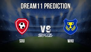 SOU vs WHU Dream11 Prediction