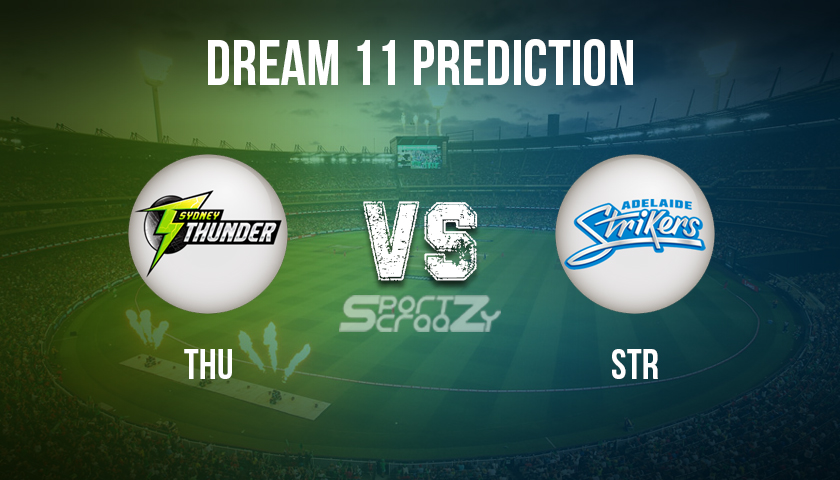 THU vs STR Dream11 Prediction