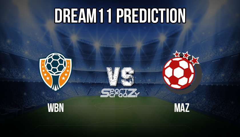 WBN vs MAZ Dream11 Prediction