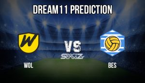 WOL vs BES Dream11 Prediction