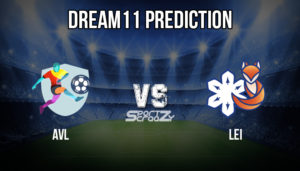 AVL VS LEI Dream11 Prediction