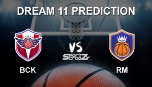 BCK -vs -RM -Dream11 -Prediction
