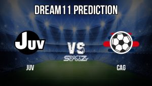 JUV vs CAG Dream11 Prediction