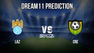 LAZ -vs -CRE -Dream11 -Prediction