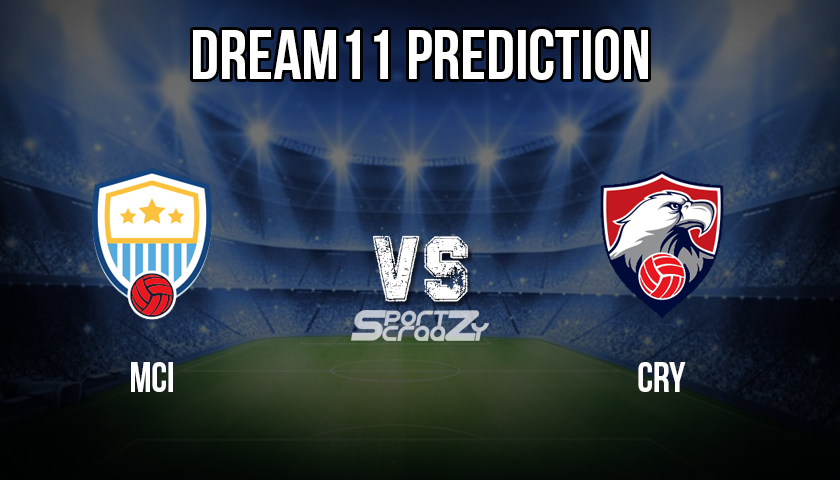 MCI vs CRY Dream11 Prediction