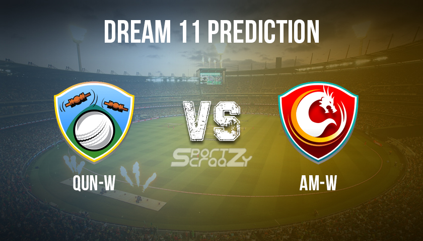 QUN-W vs AM-W Dream11 Prediction