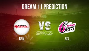 REN vs SIX Dream11 Prediction