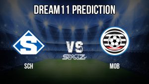 SCH -vs -MOB -Dream11 -Prediction