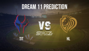 TIT vs HL Dream11 Prediction