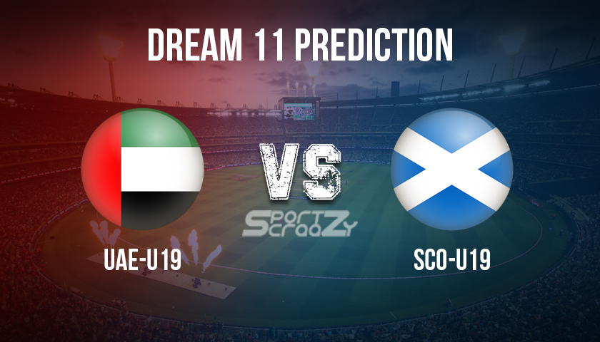 UAE-U19 vs SCO-19 Dream11 Prediction