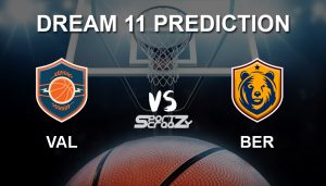 VAL vs BER Dream11 Prediction