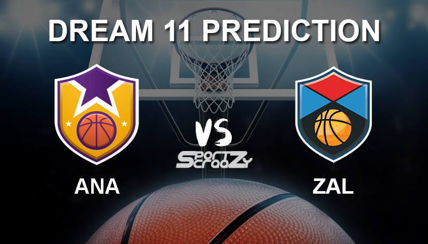 ANA vs ZAL Dream11 Prediction