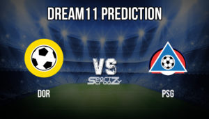 DOR VS PSG Dream11 Prediction