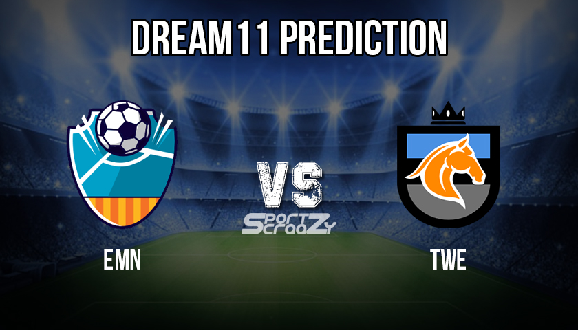EMN VS TWE Dream11 Prediction