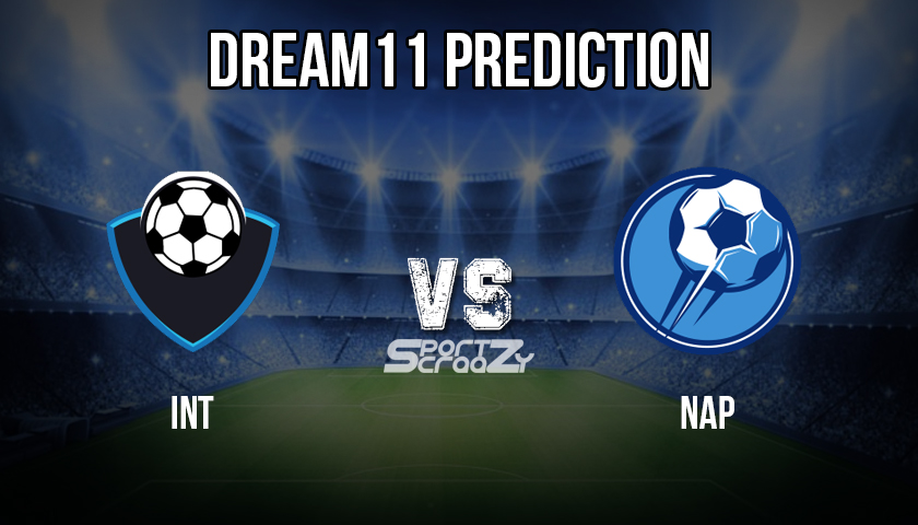 INT vs NAP Dream11 Prediction