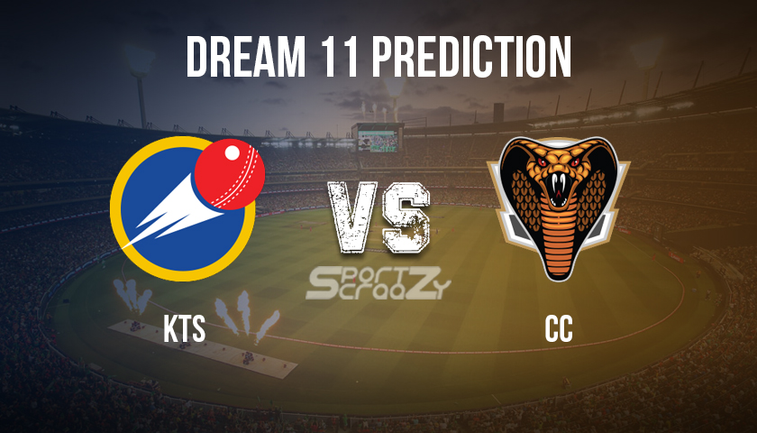 KTS vs CC Dream11 Prediction