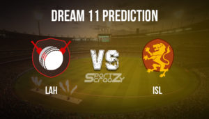 LAH vs ISL Dream11 Prediction