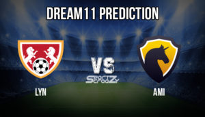 LYN vs AMI Dream11 Prediction