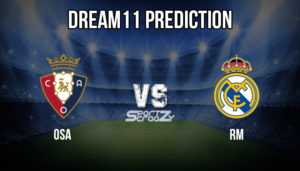 OSA VS RM Dream11 Prediction