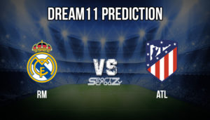 RM vs ATL Dream11 Predictio