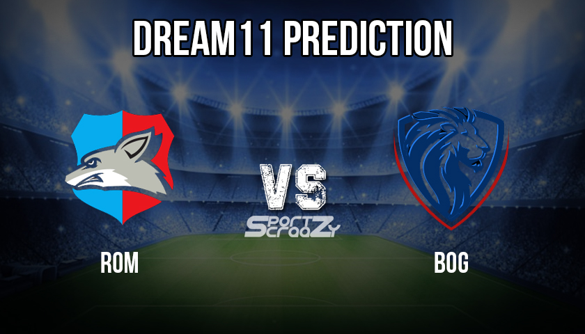 ROM VS BOG Dream11 Prediction