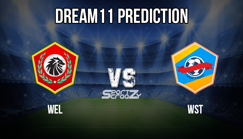 WEL vs WST Dream11 Prediction