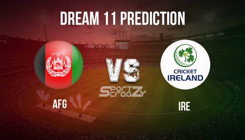 AFG vs IRE Dream11 Prediction