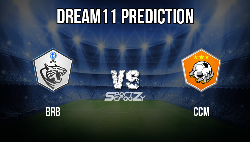 BRB vs CCM Dream11 Prediction