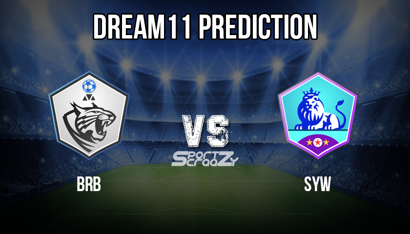 -BRB vs SYW Dream11 Prediction