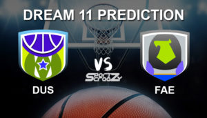 DUS vs FAE Dream11 Prediction