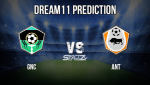GNC VS ANT Dream11 Prediction