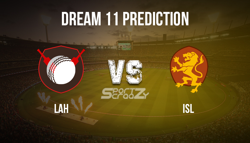 ISL vs LAH Dream11 Prediction