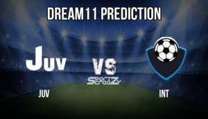 JUV VS INT Dream11 Prediction