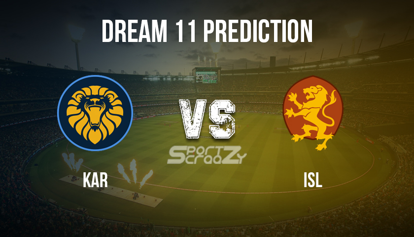 KAR vs ISL Dream11 Prediction