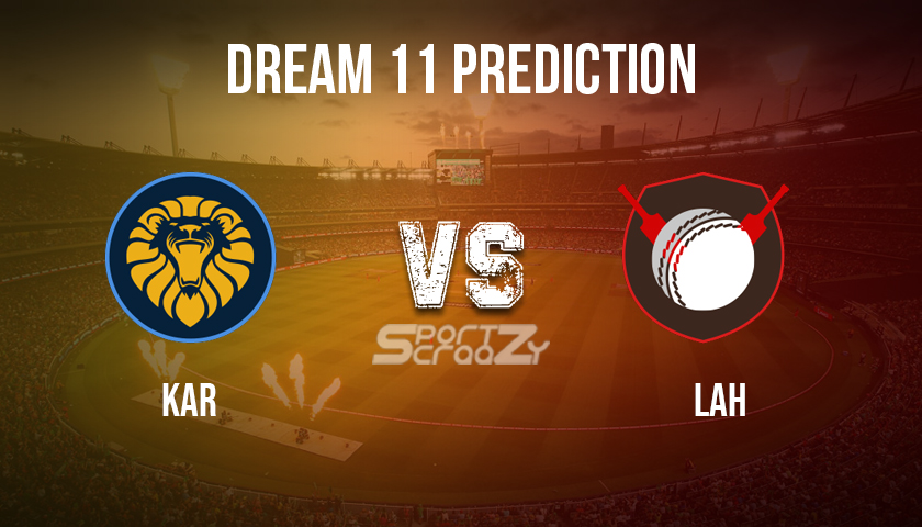 KAR vs LAH Dream11 Prediction