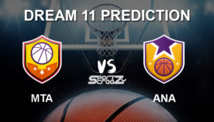 MTA vs ANA Dream11 Prediction
