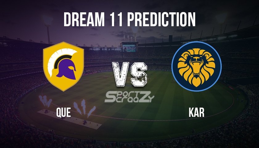 QUE vs KAR live dream11 prediction