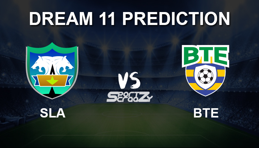 SLA vs BTE Dream11 Prediction
