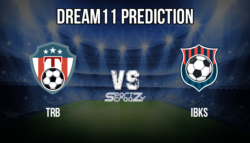 TRB vs IBKS Dream11 Prediction