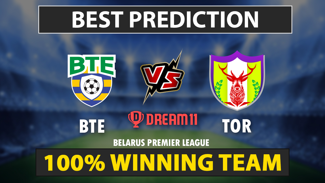 BTE vs TOR Dream11 Prediction