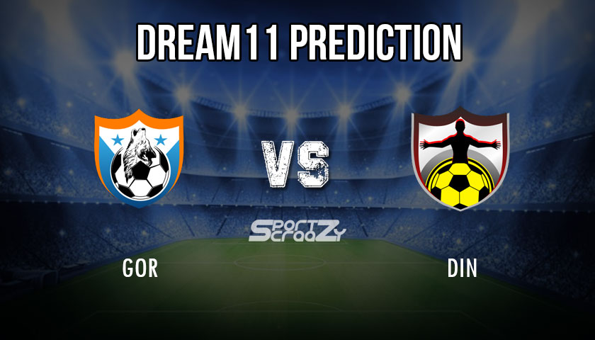 GOR vs DIN Dream11 Prediction