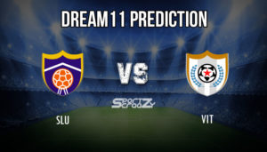 SLU vs VIT Dream11 Prediction