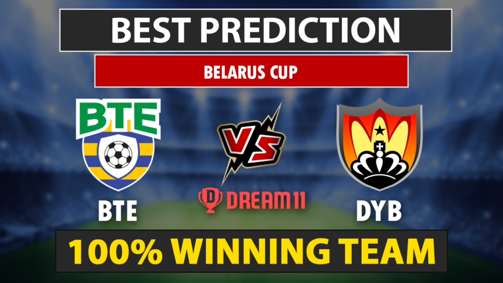 BTE VS DYB Dream11 Team