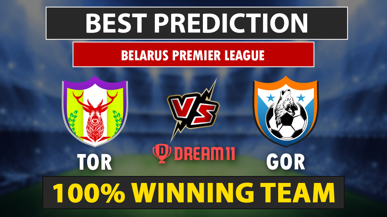 TOR vs GOR Dream11 Prediction