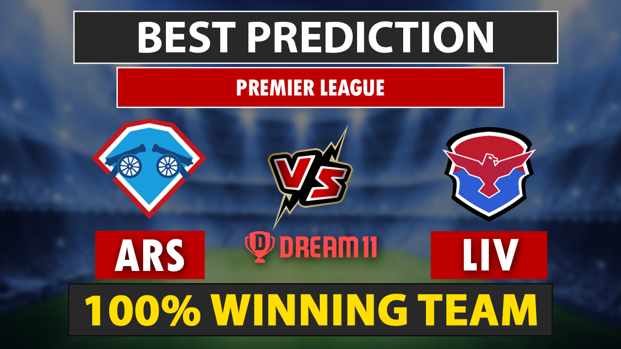 ARS vs LIV Dream11 Prediction, Live Score, Arsenal vs Liverpool Match ...